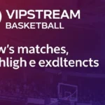 Dunking into the Future: Exploring VIPStream Basketball’s Impact on Sports Streaming